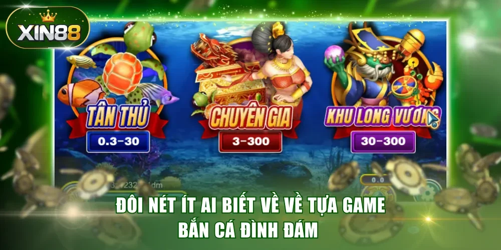 Đôi nét ít ai biết về về tựa game bắn cá đình đám