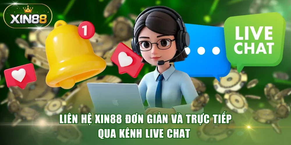 Liên hệ XIN88 đơn giản và trực tiếp qua kênh Live Chat