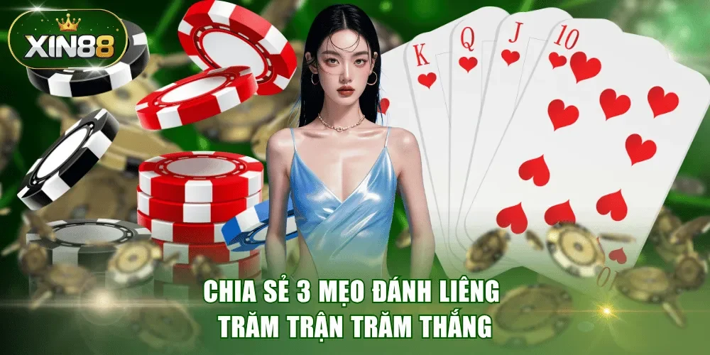 Chia sẻ 3 mẹo đánh Liêng trăm trận trăm thắng