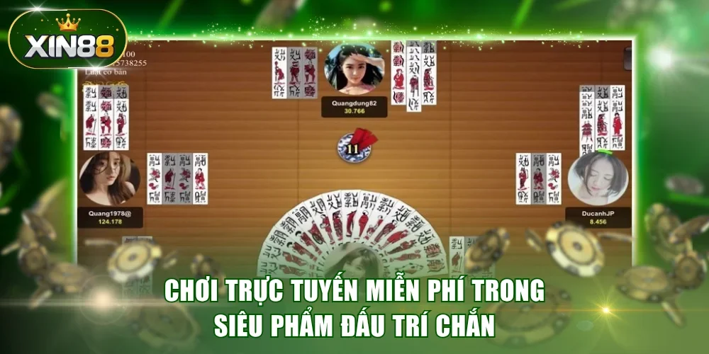 Chơi trực tuyến miễn phí trong siêu phẩm đấu trí Chắn