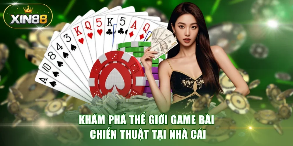 Khám phá thế giới game bài chiến thuật tại nhà cái